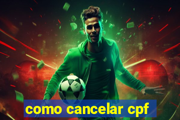 como cancelar cpf